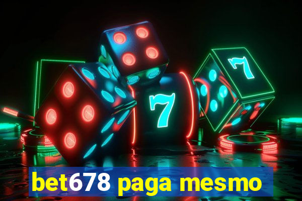 bet678 paga mesmo